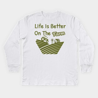 Life is Better On The Farm Kids Long Sleeve T-Shirt